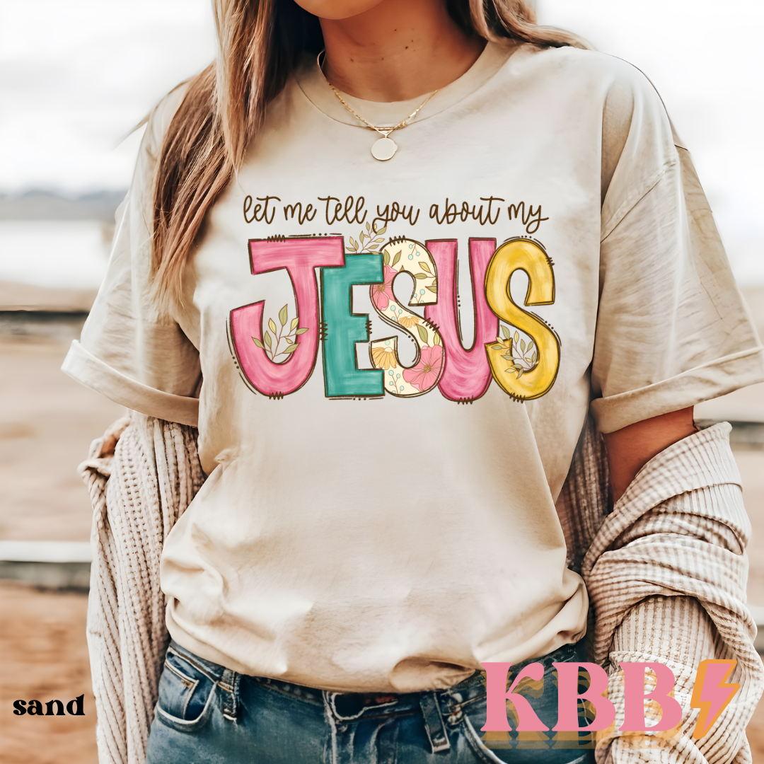 Tee of the Week - Let Me Tell You About My Jesus